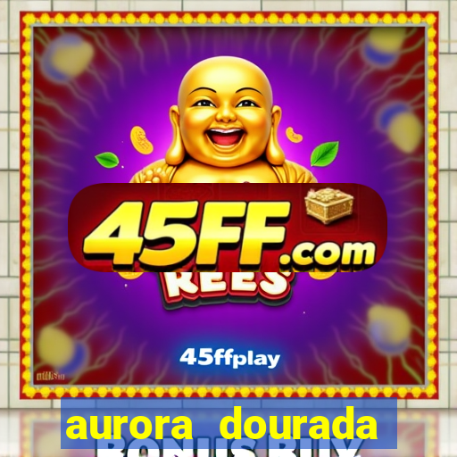 aurora dourada retorno pdf